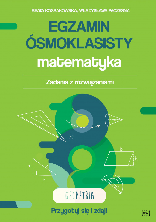 Book Egzamin ósmoklasisty Matematyka Zadania z rozwiązaniami Geometria Beata Kossakowska