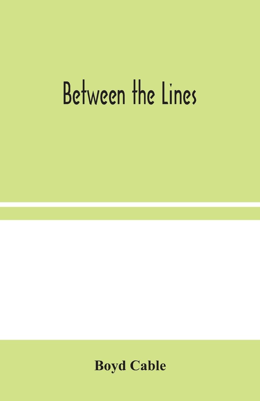 Книга Between the Lines Boyd Cable
