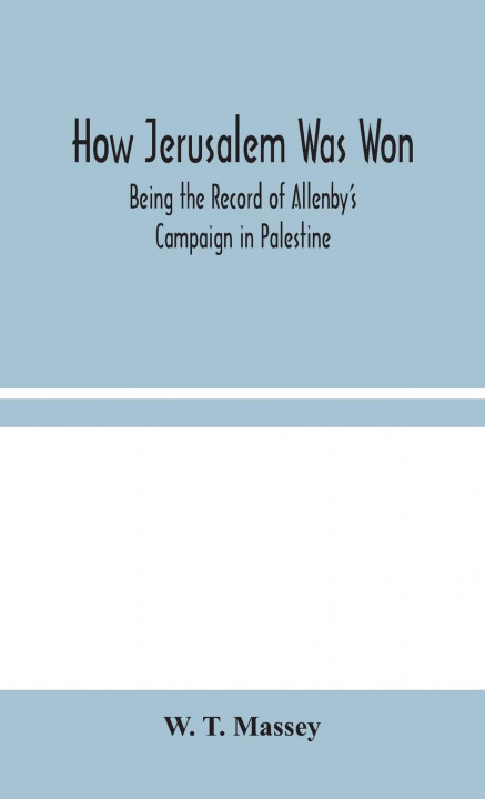 Knjiga How Jerusalem Was Won W. T. Massey