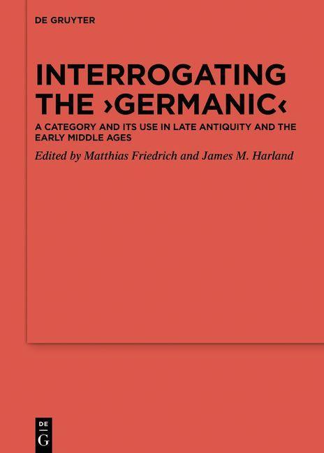 Knjiga Interrogating the 'Germanic' James M. Harland