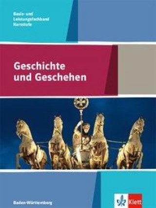 Kniha Geschichte und Geschehen Kursstufe Basis- und Leistungsfachband. Schulbuch Klasse 11/12 (G8), Klasse 12/13 (G9) . Ausgabe Baden-Württemberg Gymnasium 