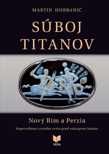 Book Súboj titanov - Nový Rím a Perzia Martin Hurbanič