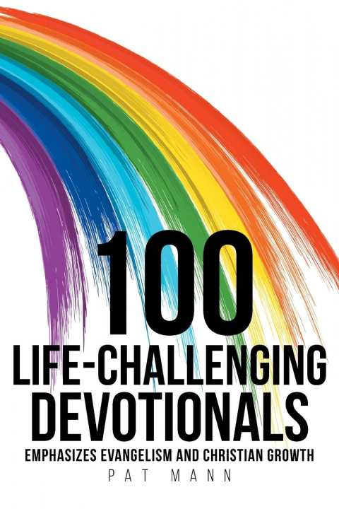 Knjiga 100 Life-Challenging Devotionals Pat Mann