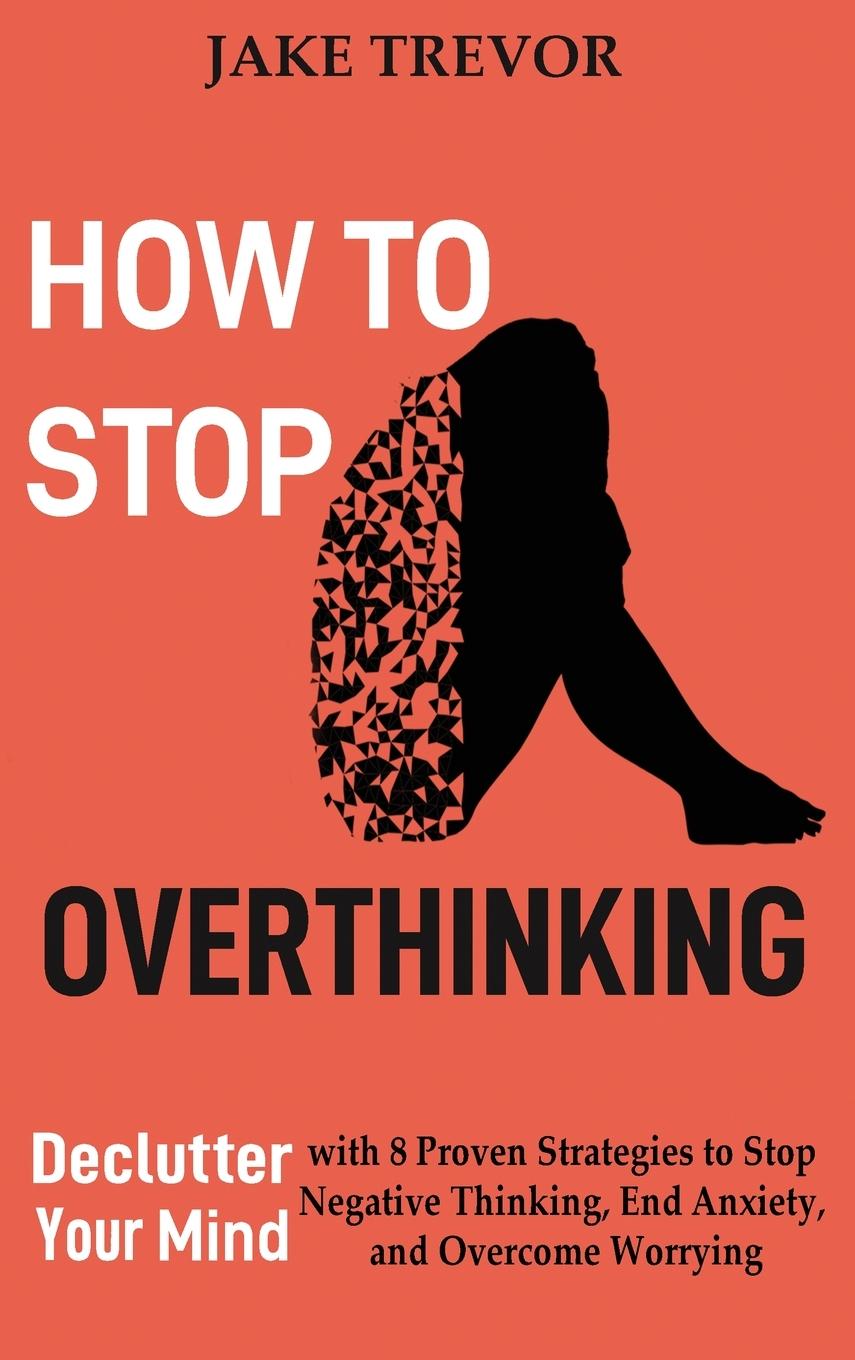 Kniha How to Stop Overthinking 