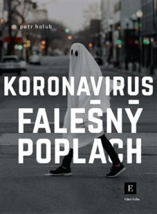 Kniha Koronavirus, falešný poplach Petr Holub