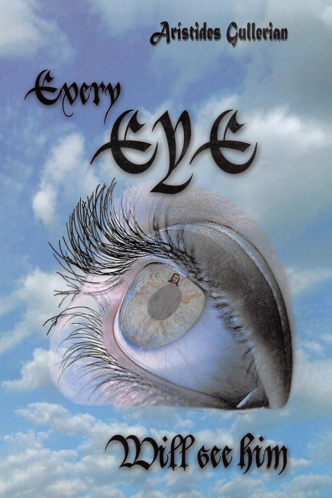 Knjiga Every Eye Will See Him Arístides Gullerian