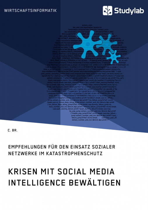 Kniha Krisen mit Social Media Intelligence bewaltigen. Empfehlungen fur den Einsatz sozialer Netzwerke im Katastrophenschutz 