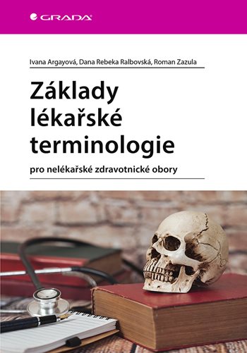 Książka Základy lékařské terminologie Ivana Argayová
