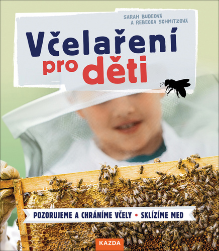Kniha Včelaření pro děti Sarah Budeová