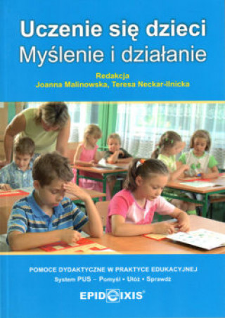 Kniha PUS Pomoce dydaktyczne w praktyce edukacyjnej Uczenie się dzieci Joanna Malinowska