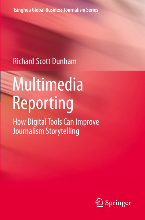 Knjiga Multimedia Reporting Richard Scott Dunham