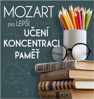 Audio Mozart pro lepší učení, koncentraci a paměť - CD 