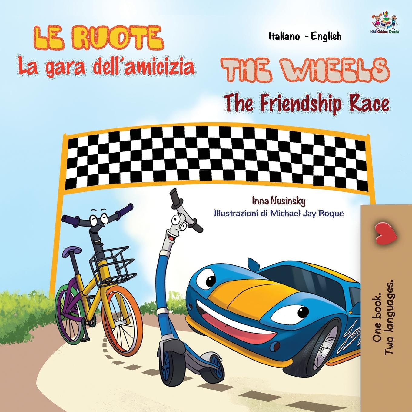 Carte Wheels The Friendship Race (Italian English Bilingual Book for Kids) Inna Nusinsky