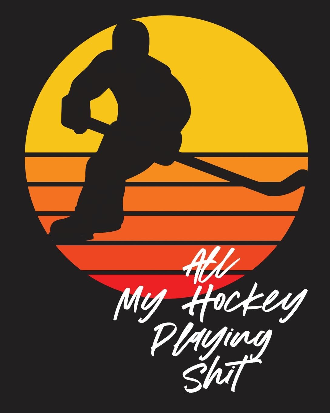 Könyv All My Hockey Playing Shit 