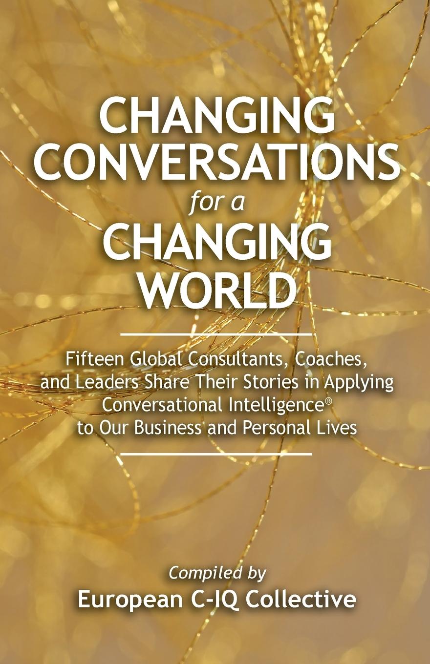 Knjiga Changing Conversations for a Changing World European C-IQ Collective