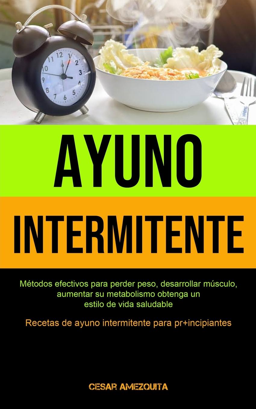 Knjiga Ayuno Intermitente Cesar Amezquita