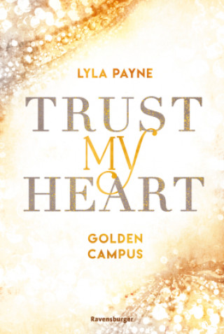 Könyv Trust My Heart - Golden-Campus-Trilogie, Band 1 (Prickelnde New-Adult-Romance auf der glamourösen Golden Isles Academy. Für alle Fans von KISS ME ONCE Sabine Tandetzke