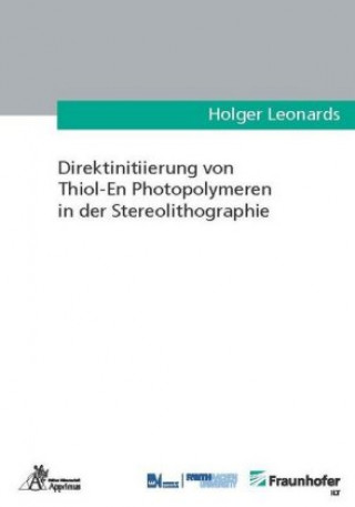 Kniha Direktinitiierung von Thiol-En Photopolymeren in der Stereolithographie 