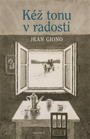 Kniha Kéž tonu v radosti Jean Giono