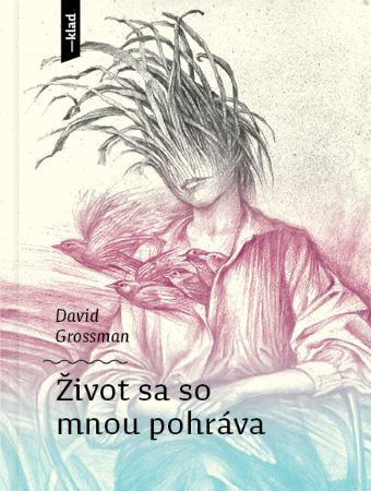 Книга Život sa so mnou pohráva David Grossman