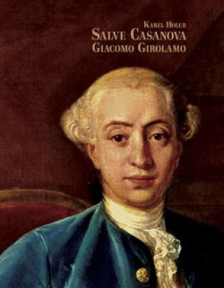 Kniha Salve Casanova - Giacomo Girolamo Karel Holub