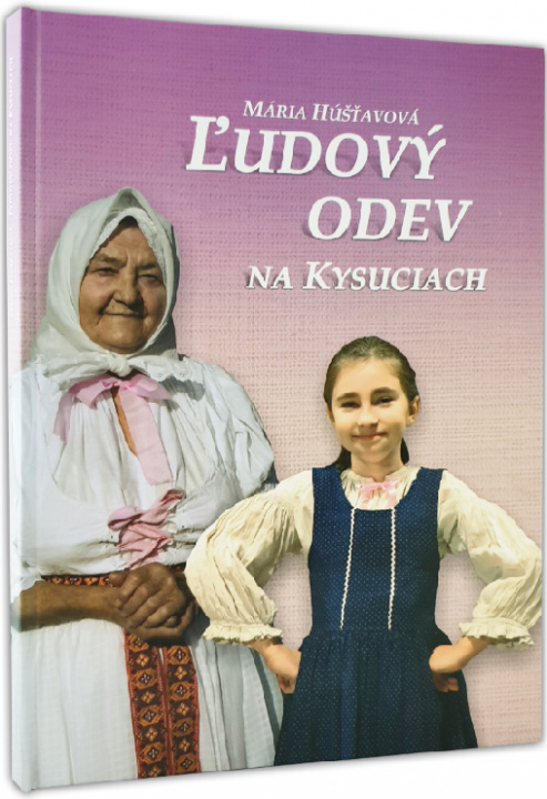 Kniha Ľudový odev na Kysuciach Mária Hušťavová