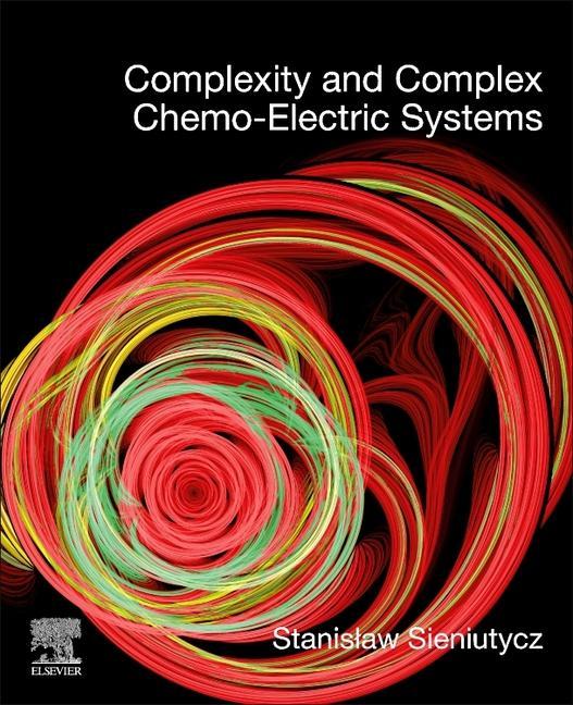 Knjiga Complexity and Complex Chemo-Electric Systems Stanislaw Sieniutycz