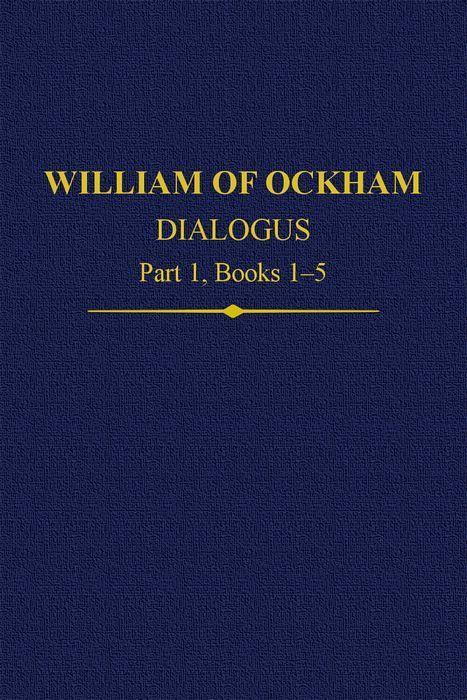 Książka William Of Ockham Dialogus Part 1, Books 1-5 