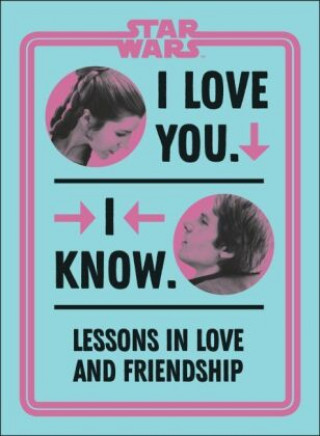 Kniha Star Wars I Love You. I Know. Amy Richau