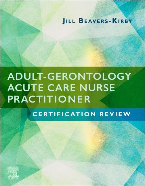 Kniha Adult-Gerontology Acute Care Nurse Practitioner Certification Review Beavers-Kirby