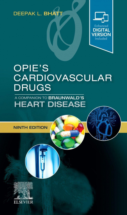 Könyv Opie's Cardiovascular Drugs: A Companion to Braunwald's Heart Disease Deepak L. Bhatt