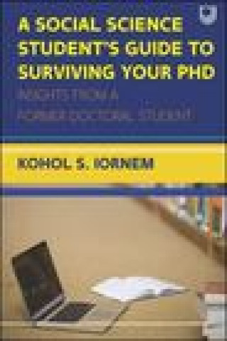 Book Social Science Student's Guide to Surviving your PhD Kohol Shadrach Iornem