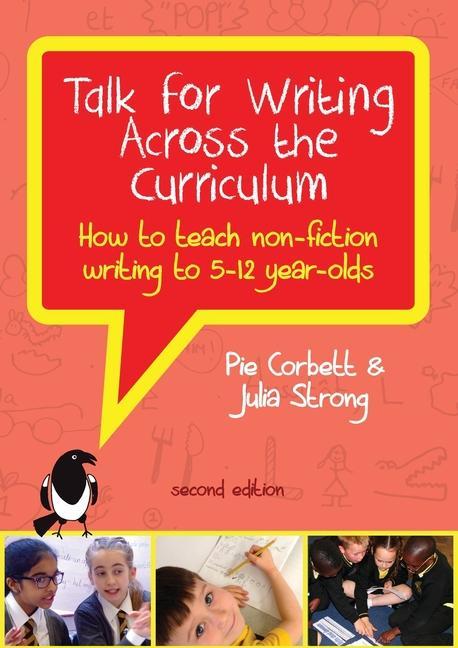 Książka Talk for Writing Across the Curriculum: How to Teach Non-Fiction Writing to 5-12 Year-Olds (Revised Edition) Pie Corbett