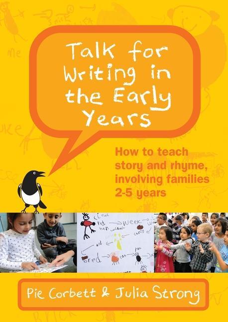 Książka Talk for Writing in the Early Years: How to Teach Story and Rhyme, Involving Families 2-5 (Revised Edition) Pie Corbett