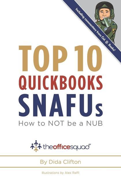 Knjiga Top 10 QuickBooks SNAFUs: How to NOT be a NUB Dida Clifton