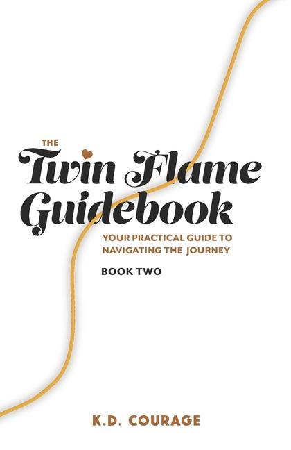 Könyv The Twin Flame Guidebook: Your Practical Guide to Navigating the Journey (Book Two) Chelsea Fone