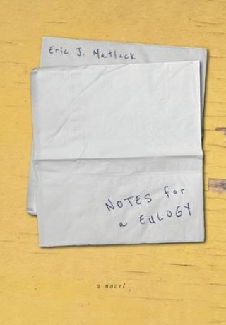 Knjiga Notes for a Eulogy Matluck Eric J Matluck