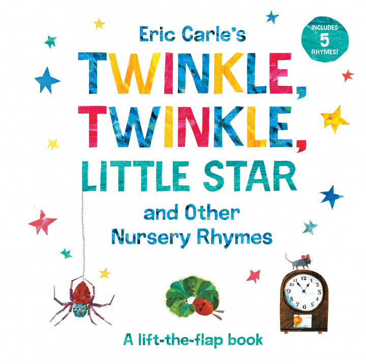Kniha Eric Carle's Twinkle, Twinkle, Little Star and Other Nursery Rhymes: A Lift-The-Flap Book Eric Carle