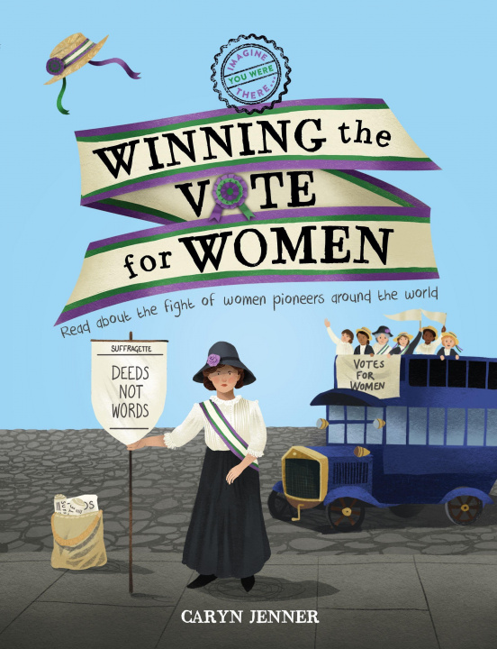 Книга Imagine You Were There... Winning the Vote for Women 