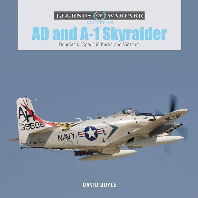 Kniha AD and A-1 Skyraider: Douglas's "Spad" in Korea and Vietnam 