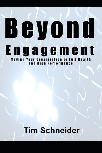 Książka Beyond Engagement: A Guide to Building Healthy and Successful Organizations 