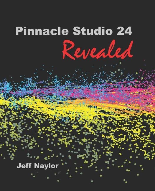 Kniha Pinnacle Studio 24 Revealed 