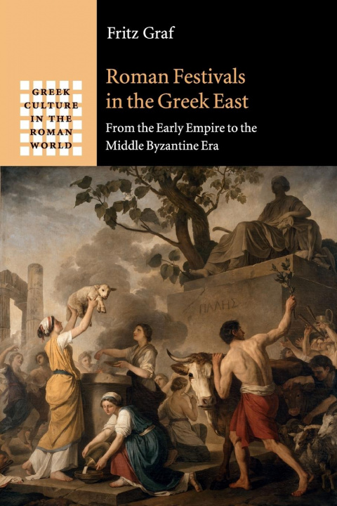 Book Roman Festivals in the Greek East Fritz (Ohio State University) Graf