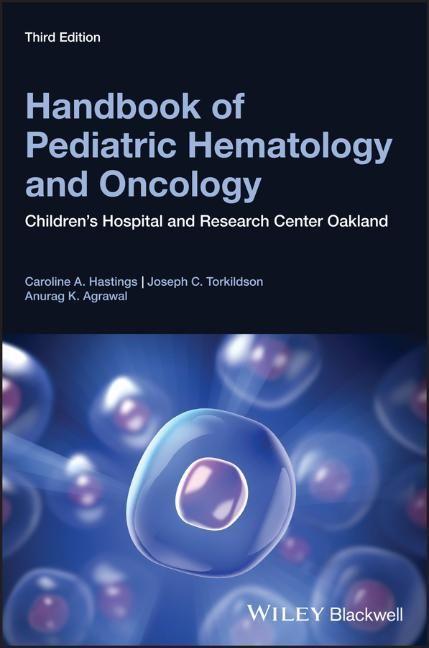 Книга Handbook of Pediatric Hematology and Oncology - Children's Hospital and Research Center Oakland, 3rd Edition Caroline A. Hastings