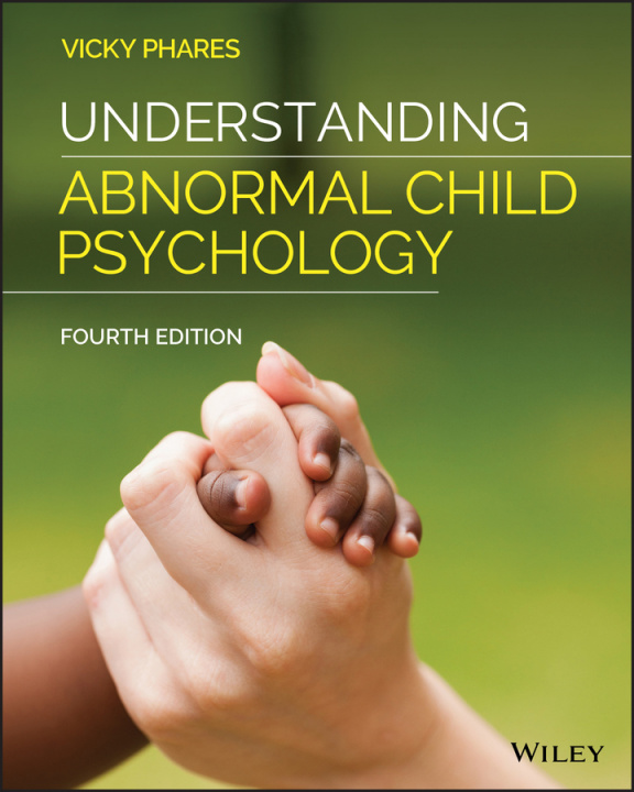 Kniha Understanding Abnormal Child Psychology, Fourth Edition Vicky Phares
