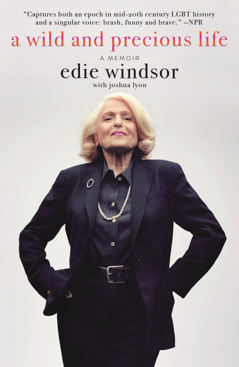 Könyv Wild and Precious Life Edie Windsor
