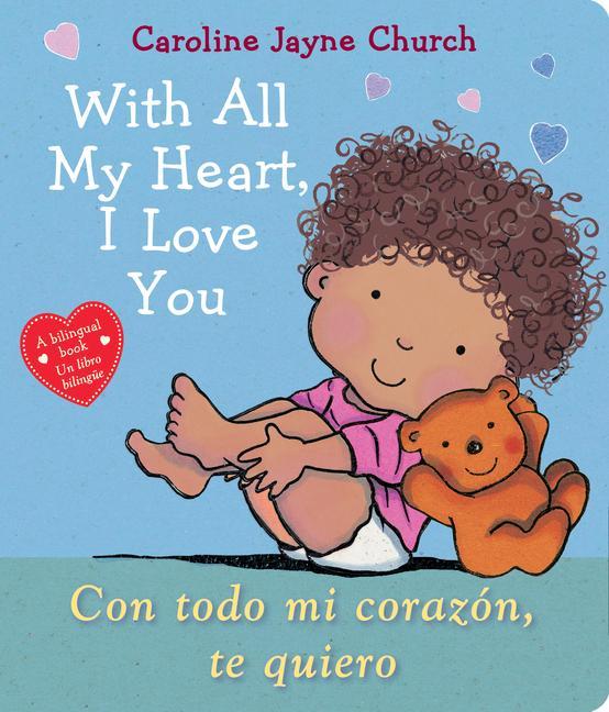 Kniha With All My Heart, I Love You / Con todo mi corazon, te quiero Caroline Jayne Church