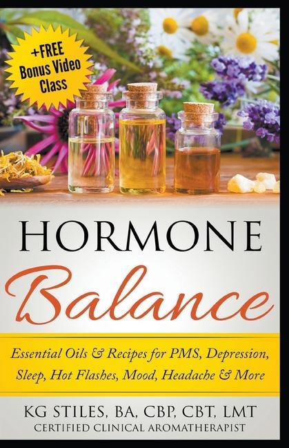 Carte Hormone Balance Essential Oils & Recipes for PMS, Depression, Sleep, Hot Flashes, Mood, Headache & More 
