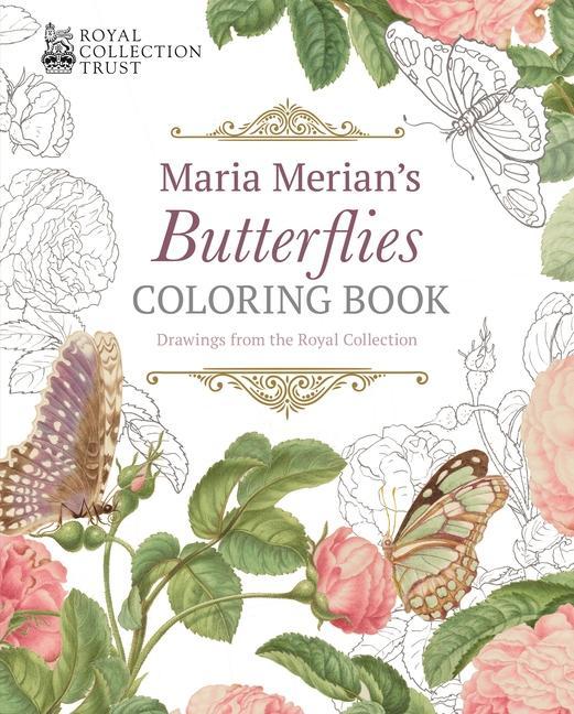 Carte Maria Merian's Butterflies Coloring Book: Drawings from the Royal Collection 