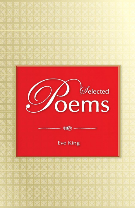 Knjiga Selected Poems Eve King